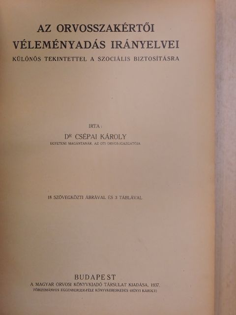 Dr. Csépai Károly - Az orvosszakértői véleményadás irányelvei [antikvár]