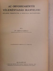 Dr. Csépai Károly - Az orvosszakértői véleményadás irányelvei [antikvár]