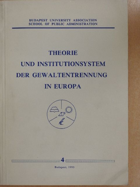 Albert Takács - Theorie und Institutionsystem der Gewaltentrennung in Europa [antikvár]