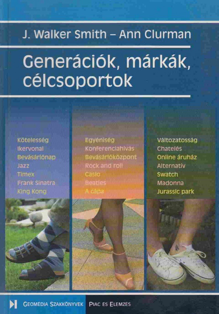 Ann Clurman, J. Walker Smith - Generációk, márkák, célcsoportok [antikvár]