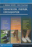 Ann Clurman, J. Walker Smith - Generációk, márkák, célcsoportok [antikvár]