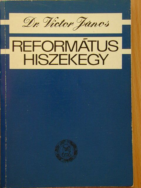 Dr. Victor János - Református hiszekegy [antikvár]