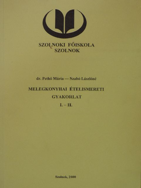 Dr. Pethő Mária - Melegkonyhai ételismereti gyakorlat I-II. [antikvár]