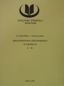 Dr. Pethő Mária - Melegkonyhai ételismereti gyakorlat I-II. [antikvár]