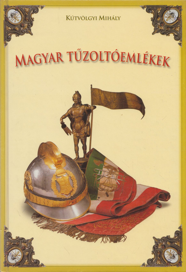 KÚTVÖLGYI MIHÁLY - Magyar tűzoltóemlékek (dedikált) [antikvár]