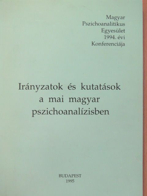 Alpár Zsuzsa - Irányzatok és kutatások a mai magyar pszichoanalízisben [antikvár]