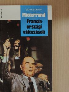 Baracs Dénes - Mitterrand - franciaországi változások [antikvár]