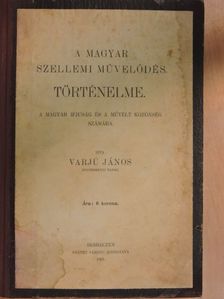 Varjú János - A magyar szellemi művelődés történelme [antikvár]