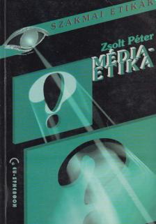 Zsolt Péter - Médiaetika [antikvár]