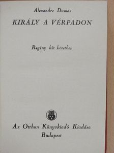 Alexandre Dumas - Király a vérpadon I-II. [antikvár]
