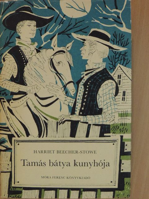 Harriet Beecher Stowe - Tamás bátya kunyhója [antikvár]