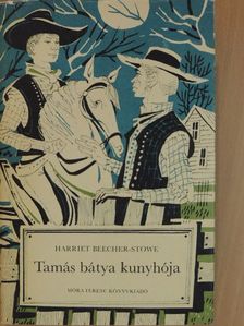 Harriet Beecher Stowe - Tamás bátya kunyhója [antikvár]