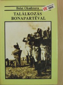 Bulat Okudzsava - Találkozás Bonapartéval [antikvár]