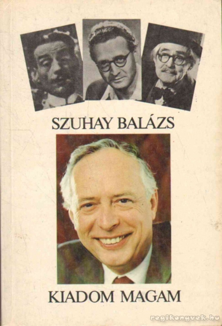 Szuhay Balázs - Kiadom magam [antikvár]