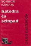 Sombori Sándor - Katedra és színpad (dedikált) [antikvár]