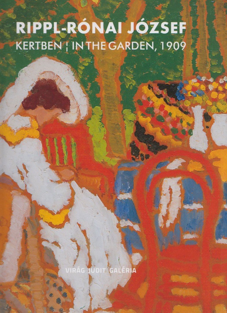 KASZÁS GÁBOR - Rippl-Rónai József - Kertben / In the Garden, 1909 [antikvár]