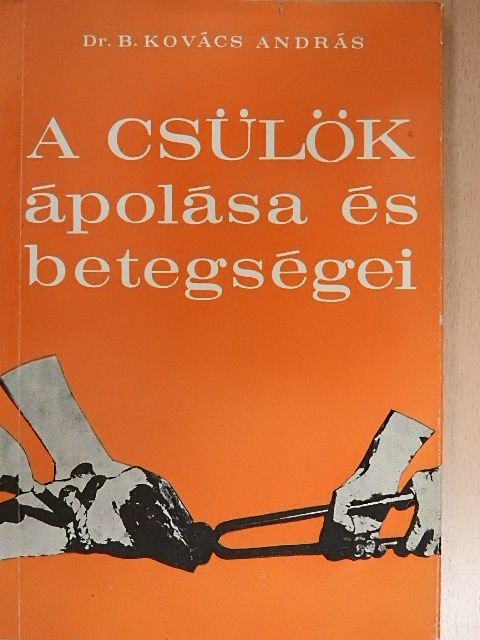 Dr. B. Kovács András - A csülök ápolása és betegségei [antikvár]