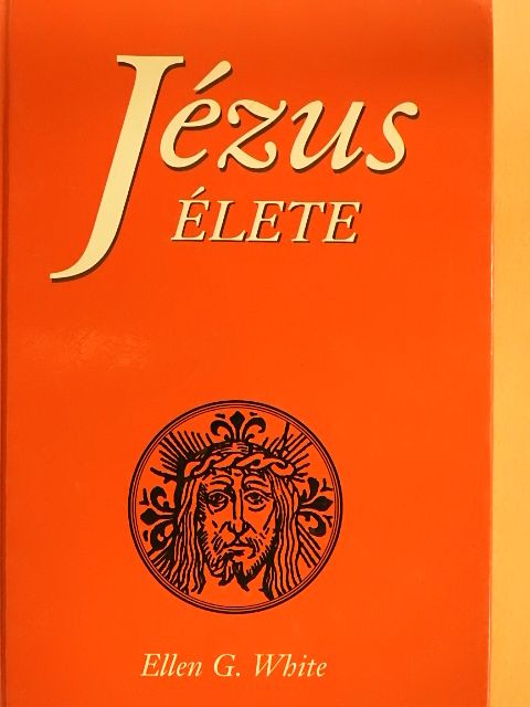 Ellen G. White - Jézus élete [antikvár]