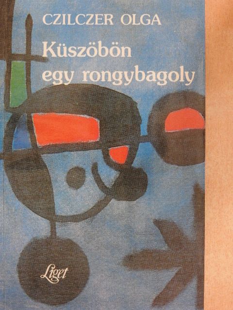 Czilczer Olga - Küszöbön egy rongybagoly [antikvár]