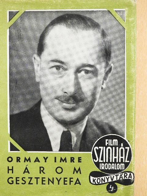 Ormay Imre - Három gesztenyefa [antikvár]