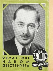 Ormay Imre - Három gesztenyefa [antikvár]
