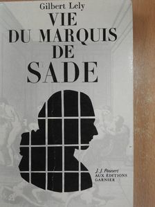 Gilbert Lely - Vie du marquis de Sade [antikvár]