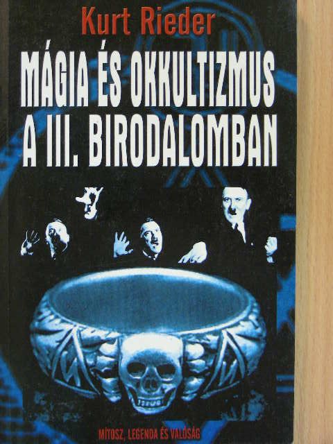 Kurt Rieder - Mágia és okkultizmus a III. Birodalomban [antikvár]