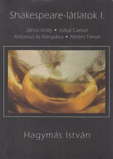 HAGYMÁS ISTVÁN - Shakespeare-látlatok I. [antikvár]
