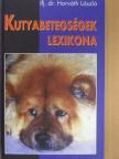 Ifj. Dr. Horváth László - Kutyabetegségek lexikona [antikvár]