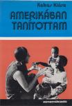 Kokas Klára - Amerikában tanítottam [antikvár]