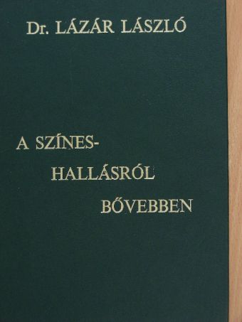 Dr. Lázár László - A színeshallásról bővebben [antikvár]