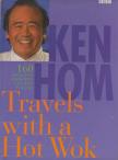 Ken Hom - Travels with a Hot Wok [antikvár]