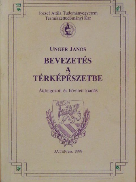 Unger János - Bevezetés a térképészetbe [antikvár]