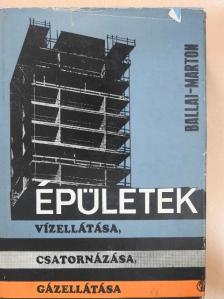 Ballai János - Épületek vízellátása, csatornázása, gázellátása [antikvár]