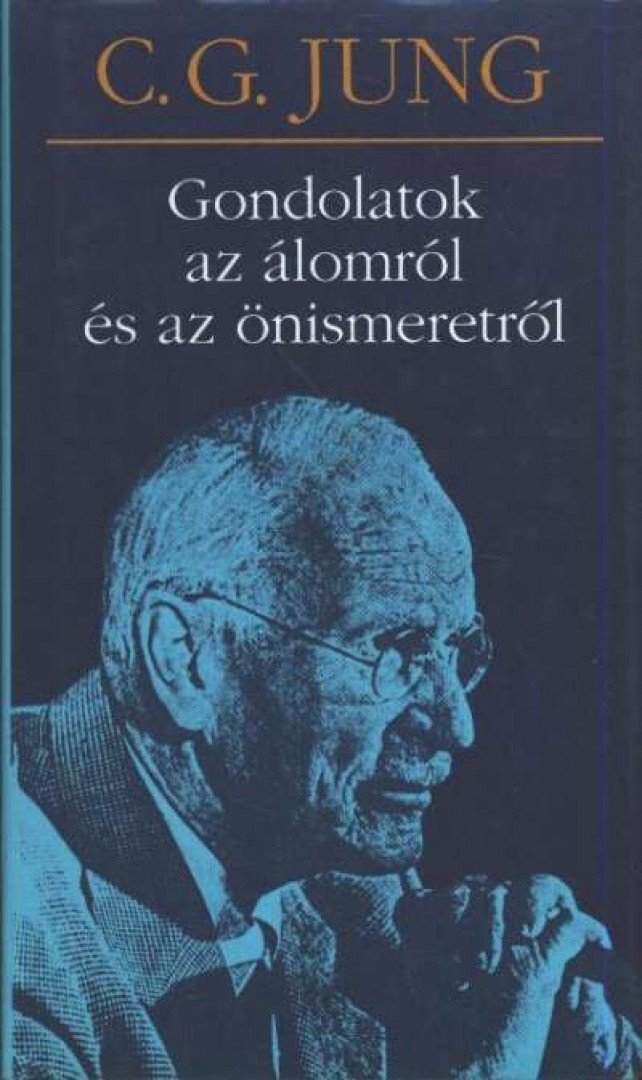 Carl Gustav Jung - Gondolatok az álomról és az önismeretről [antikvár]