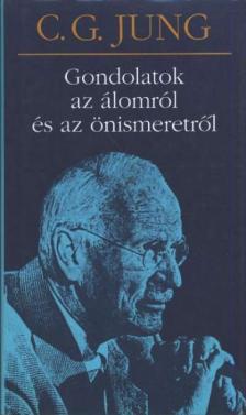 Carl Gustav Jung - Gondolatok az álomról és az önismeretről [antikvár]
