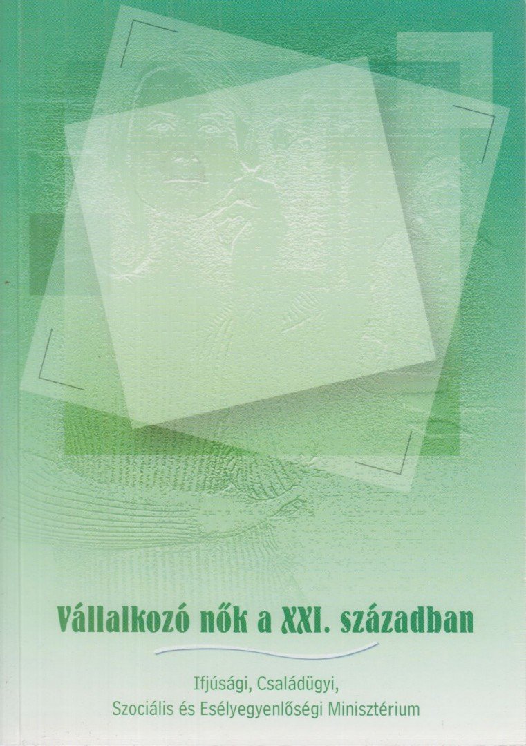 Soltész Anikó - Vállalkozó nők a XXI. században [antikvár]