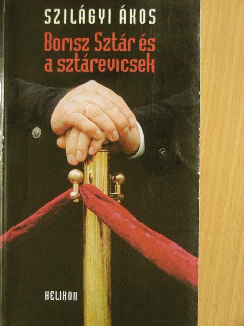 Szilágyi Ákos - Borisz Sztár és a sztárevicsek [antikvár]