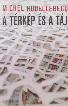 Michel Houellebecq - A térkép és a táj [antikvár]