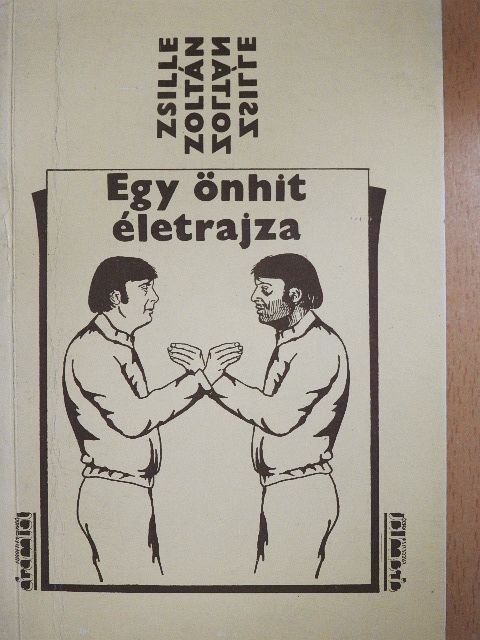 Zsille Zoltán - Egy önhit életrajza [antikvár]
