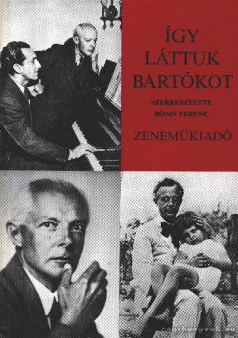 Bónis Ferenc - Így láttuk Bartókot [antikvár]