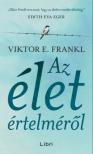 Viktor E. Frankl - Az élet értelméről [eKönyv: epub, mobi]