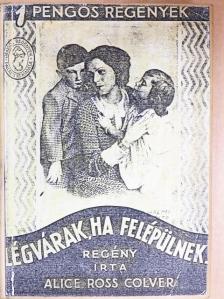 Alice Ross Colver - Légvárak, ha felépülnek... [antikvár]