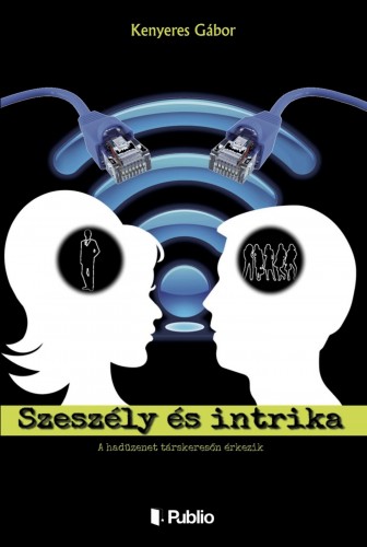 Gábor Kenyeres - Szeszély és intrika - A hadüzenet társkeresőn érkezik [eKönyv: epub, mobi]