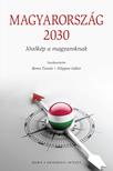 Boros Tamás - Filippov Gábor szerk. - Magyarország 2030 - Jövőkép a magyaroknak