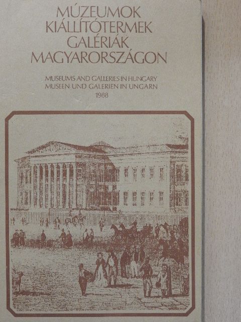 Múzeumok, kiállítótermek, galériák Magyarországon [antikvár]