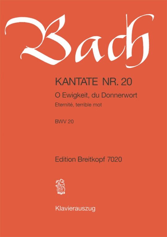 J. S. Bach - KANTATE BWV 20 O EWIGKEIT, DU DONNERWORT, KLAVIERAUSZUG