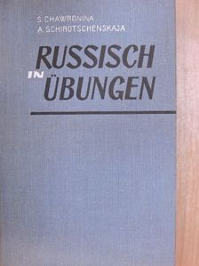 A. Schirotschenskaja - Russisch in Übungen [antikvár]