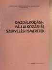 Horváth József - Gazdálkodási-, vállalkozási és szervezési ismeretek [antikvár]