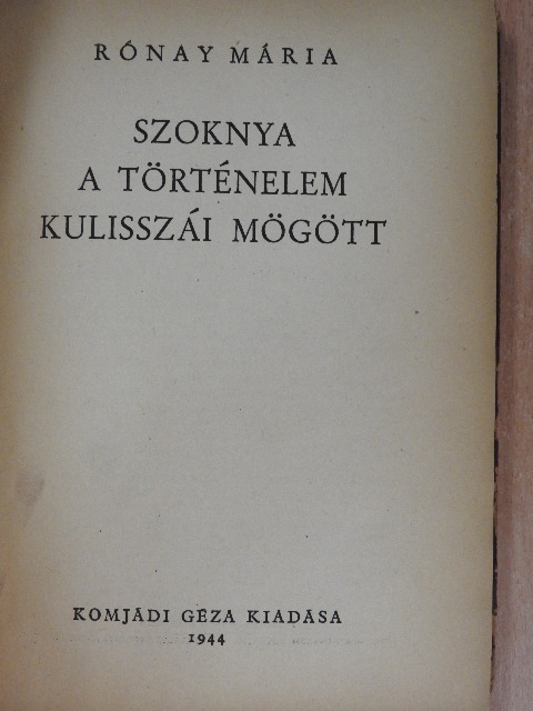 Rónay Mária - Szoknya a történelem kulisszái mögött [antikvár]